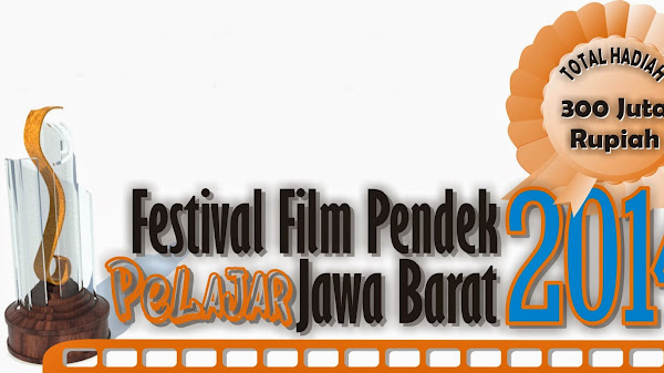 FESTIVAL FILM PENDEK 2014 TINGKAT PELAJAR SE-JAWA BARAT (DIUNDUR SAMPAI 1 OKTOBER 2014)  