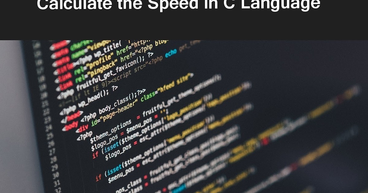 C Program to Calculate the Speed