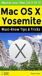 Mac OS X Yosemite: Must-Know Tips & Tricks