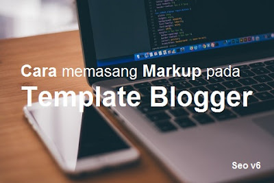 Cara Memasang Markup Pada Template Blogger Contempo, Terkemuka, Soho & Emporio