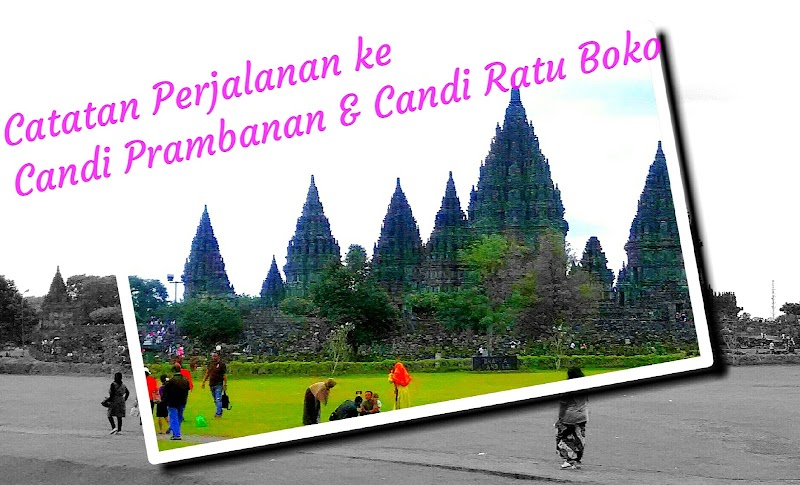Wisata ke Candi Prambanan & Candi Ratu Boko