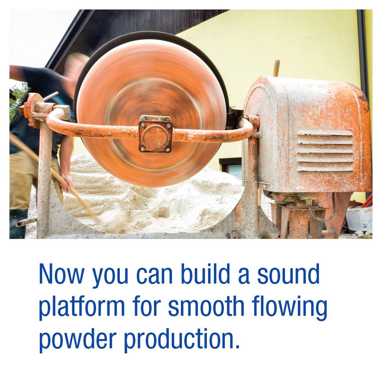 Cement mixer Now you can build a sound platform for smooth flowing powder production.