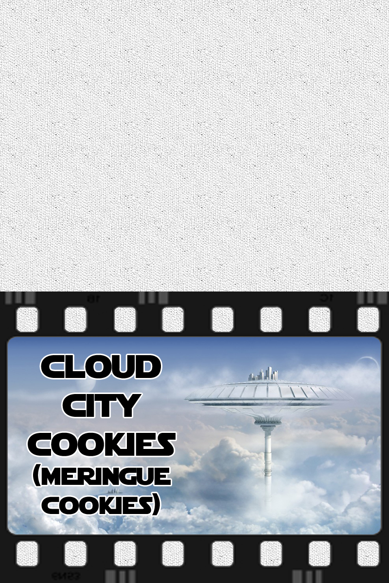 Star Wars Themed Food Cloud City Cookies AKA Meringue Cookies Recipe and Label The Star Wars