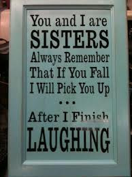 You-and-I-are-sisters-always-remember-that-if-you-fall-I-will-pick-you-up