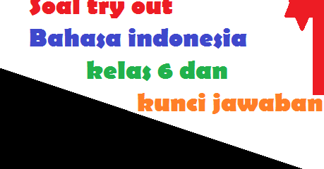 18+ Kunci Jawaban Try Out Kelas 6 2019 PNG
