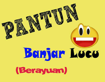 Pantun Bahasa Banjar pantun bahasa banjar, pantun bahasa banjar lanji, pantun bahasa banjar lucu kalsel, pantun romantis, cinta