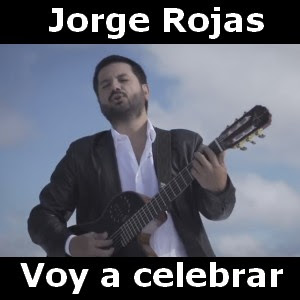 Jorge Rojas – Voy a celebrar