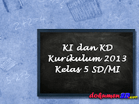 KI dan KD Kurikulum 2013 Kelas 5 SD/MI KI dan KD Kurikulum 2013 Kelas 5 SD/MI