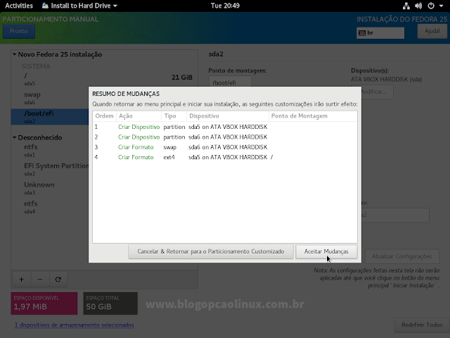 Resumo das mudanças a serem feitas no seu HD, para continuar, clique em "Aceitar mudanças" Resumo das mudanças a serem feitas no seu HD, para continuar, clique em "Aceitar mudanças"