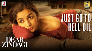 Just Go To Hell Dil &#8211; Full HD Video Song from movie Dear Zindagi