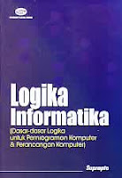   Judul Buku : Logika Informatika (Dasar-dasar Logika untuk Pemrograman Komputer & Perancangan Komputer)