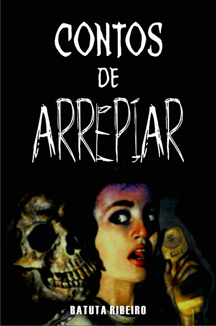 Contos de arrepiar - Batuta Ribeiro