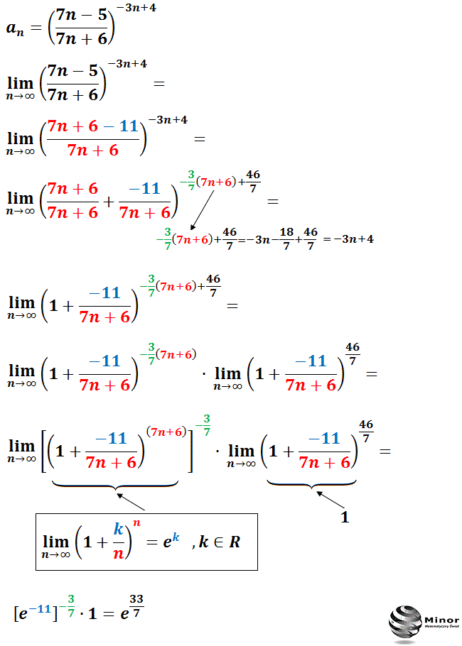 Wyznacz granicę ciągu liczbowego, gdy n->∞:   an=[(7n-5)/(7n+6)]^(-3n+4)