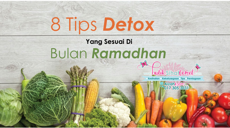 8 Tips Detox Yang Sesuai Di Bulan Ramadhan ...