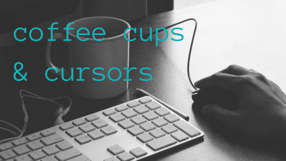 coffee cups and cursors