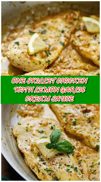 ONE SKILLET CHICKEN WITH LEMON GARLIC CREAM SAUCE ONE SKILLET CHICKEN WITH LEMON GARLIC CREAM SAUCE