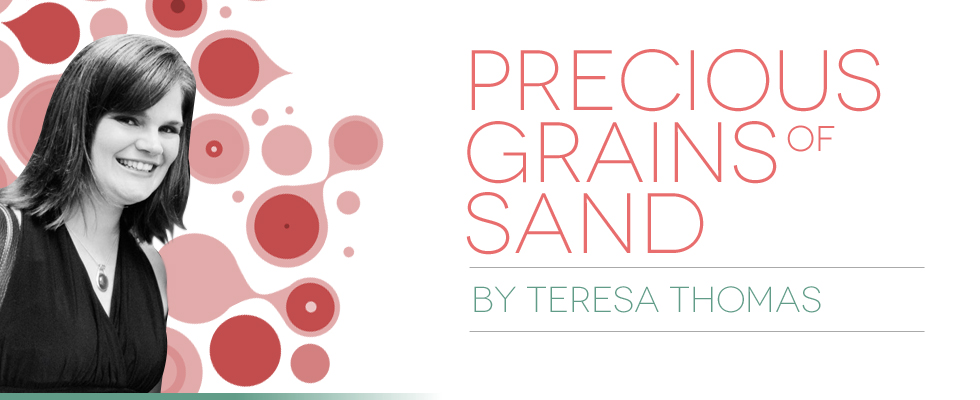 Precious Grains of Sand