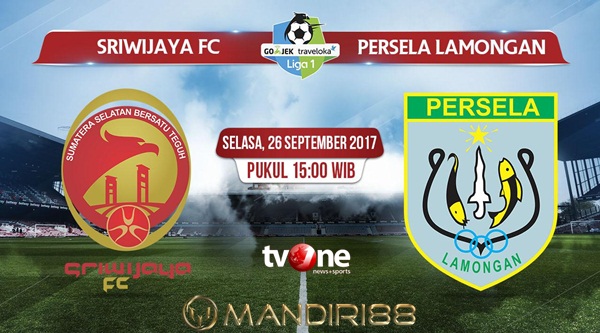 Prediksi Bola : Sriwijaya FC vs Persela Lamongan , Selasa 26 September 2017 Pukul 15.00 WIB @ TVONE