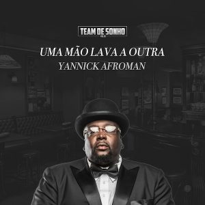 Yannick Afroman - Uma Mão Lava A Outra "Rap" [Download Free]