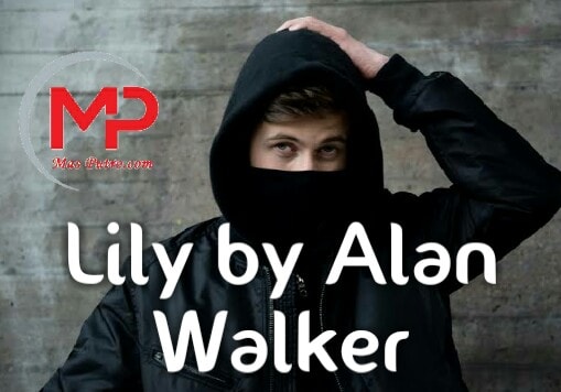 Lirik Lagu Lily by Alan Walker