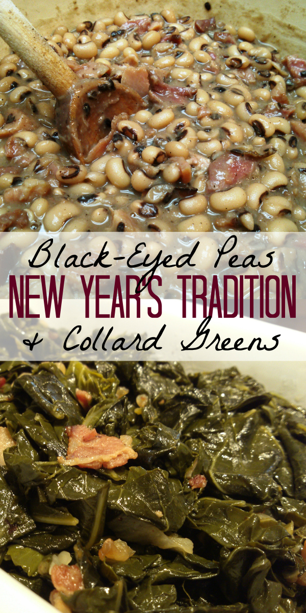 Why Southerners eat black-eyed peas and collard greens on New Year's Day and recipes for both!