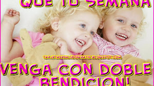 Que tu semana venga con doble bendición!