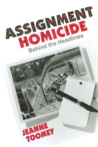 Assignment Homicide: Behind the Headlines