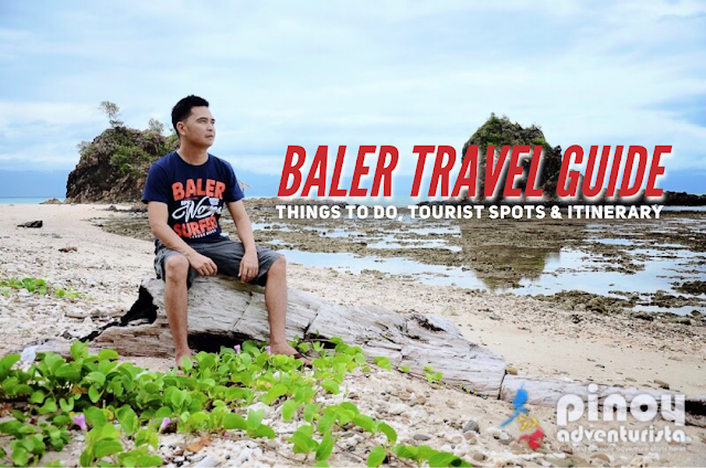 THINGS TO DO IN BALER TRAVEL GUIDE BLOG ITINERARY AND TOURIST SPOTS