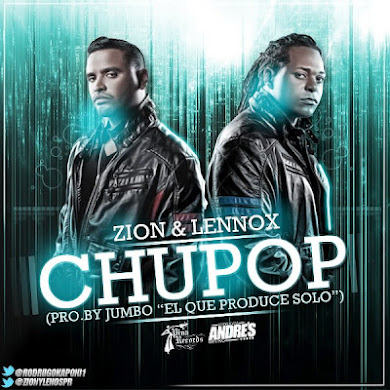 Zion Y Lennox - Chupop (Prod. By Jumbo Bryan Y Luny Tunes)