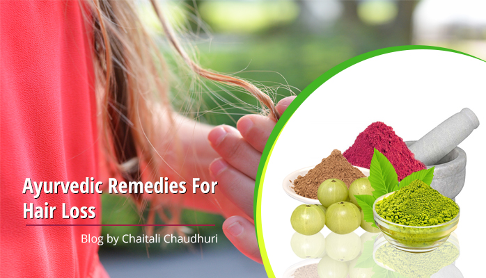 Chaitali Chaudhuri Ayurvedic Remedies For Hair Loss