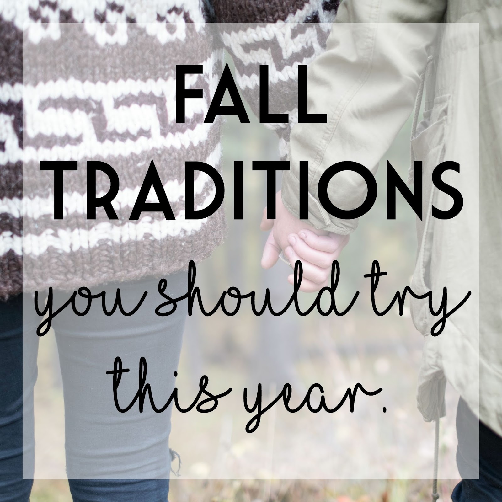 Fall Traditions You Should Try This Year The Girl Who Loved To Write Fall Traditions You Should Try This Year The Girl Who Loved To Write