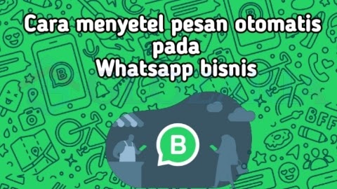 Membuat Pesan Otomatis Di Whatsapp Bisnis Dengan Contoh Jawaban Dan Kata Salam Glozaria