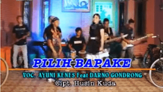 Lirik Lagu Pilih Bapak'e - Ayuni Kenes feat Darno Gondrong