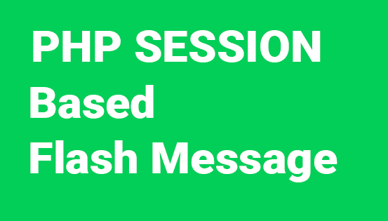 PHP Session Based Flash Message