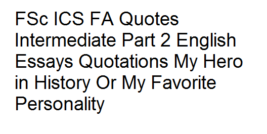 What Is A Thesis Of An Essay Fsc Ics Fa Java C Notes How To Write An Essay Thesis also Paper Essay Fsc Ics Fa Quotes Intermediate Part English Essays Quotations My How To Write A Good Proposal Essay