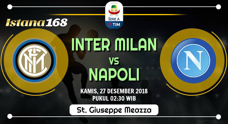 Prediksi Inter vs Napoli 27 Desember 2018