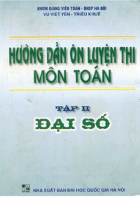 Hướng Dẫn Ôn Luyện Thi Môn Toán Tập 2: Đại Số - Vũ Việt Yên