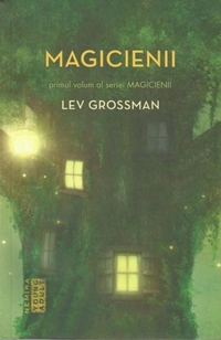 Junction resist Addition Recenzie Magicienii (Magicienii #1) de Lev Grossman ~ The cemetery of books