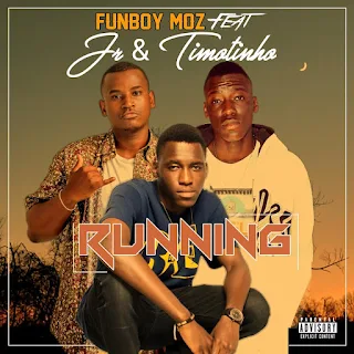 Funboy Moz Feat. JR & Timotinho - Running 