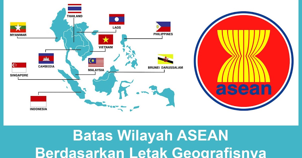 Batas Wilayah ASEAN Berdasarkan Letak Geografisnya ...