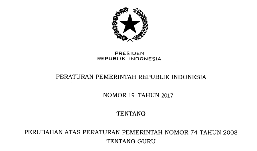 PP No. 19 Tahun 2017 Perubahan Atas PP No. 74 Tahun 2008 tentang Guru - Dadang JSN