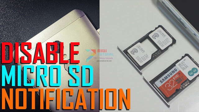 Cara Menghilangkan Notifikasi MicroSD yang Selalu Muncul di Statusbar Xiaomi Tanpa Root superSU