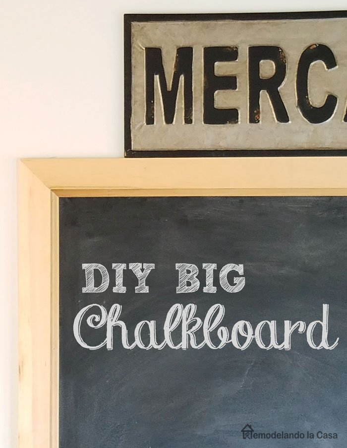 Remodelando la Casa Easy to Make BIG Chalkboard