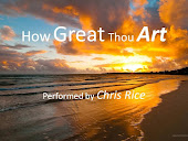 How Great Thou Art with lyrics by chris rice