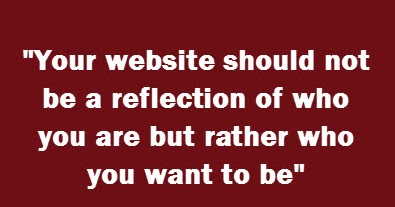Your website should NOT be a reflection of who you are but rather who ...
