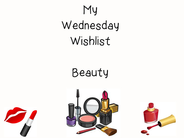 My Wednesday Wishlist - Beauty 
