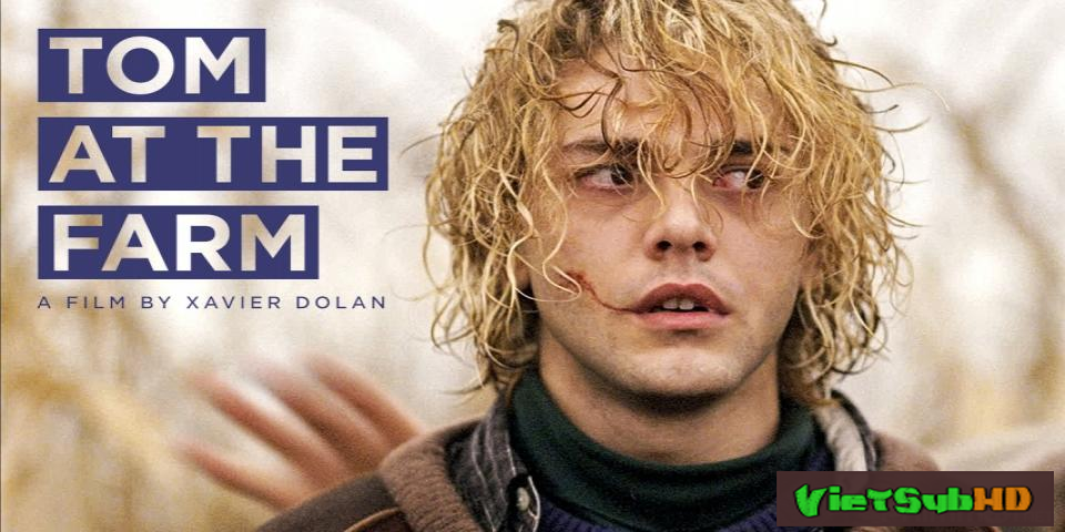 Phim Mối Tình Dối Gian VietSub HD | Tom At The Farm / Tom à la ferme 2014