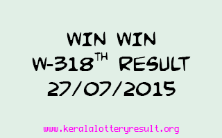 WIN WIN W 318 Lottery Result 27-7-2015