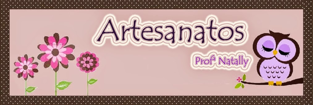 Artesanatos...Profª Natally