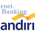 Prosedur dan Cara Daftar Internet Banking Mandiri